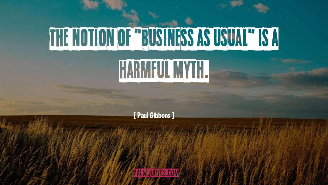 Paul Gibbons Quotes: The notion of 