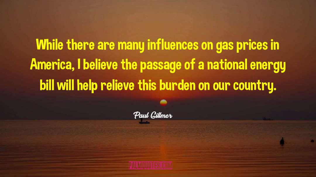 Paul Gillmor Quotes: While there are many influences