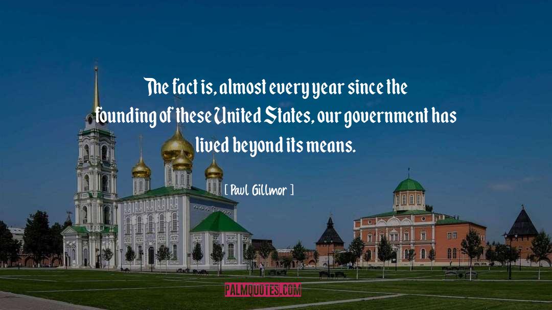 Paul Gillmor Quotes: The fact is, almost every