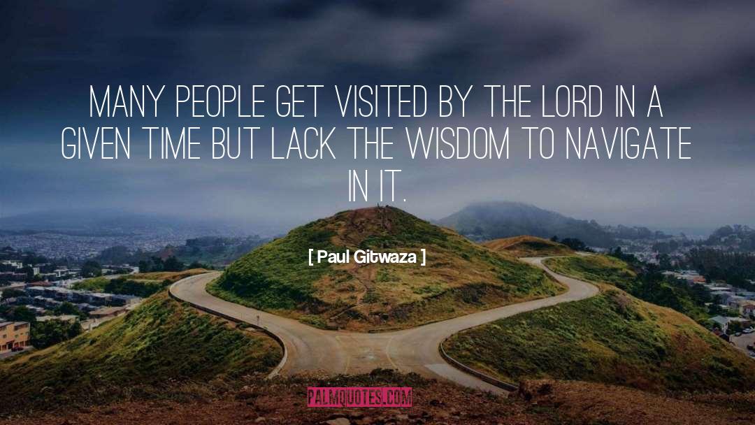 Paul Gitwaza Quotes: Many people get visited by
