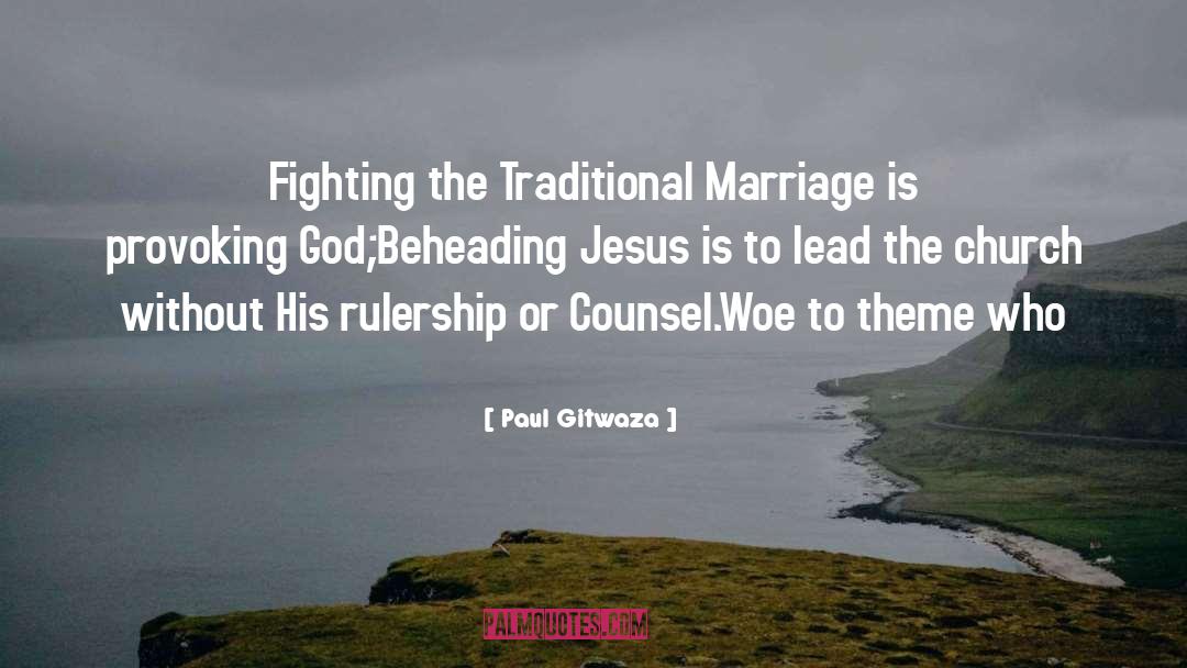 Paul Gitwaza Quotes: Fighting the Traditional Marriage is