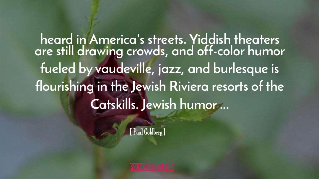 Paul Goldberg Quotes: heard in America's streets. Yiddish