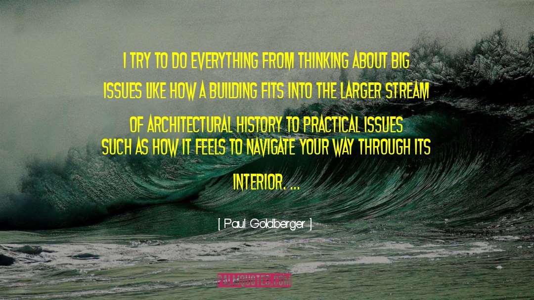 Paul Goldberger Quotes: I try to do everything