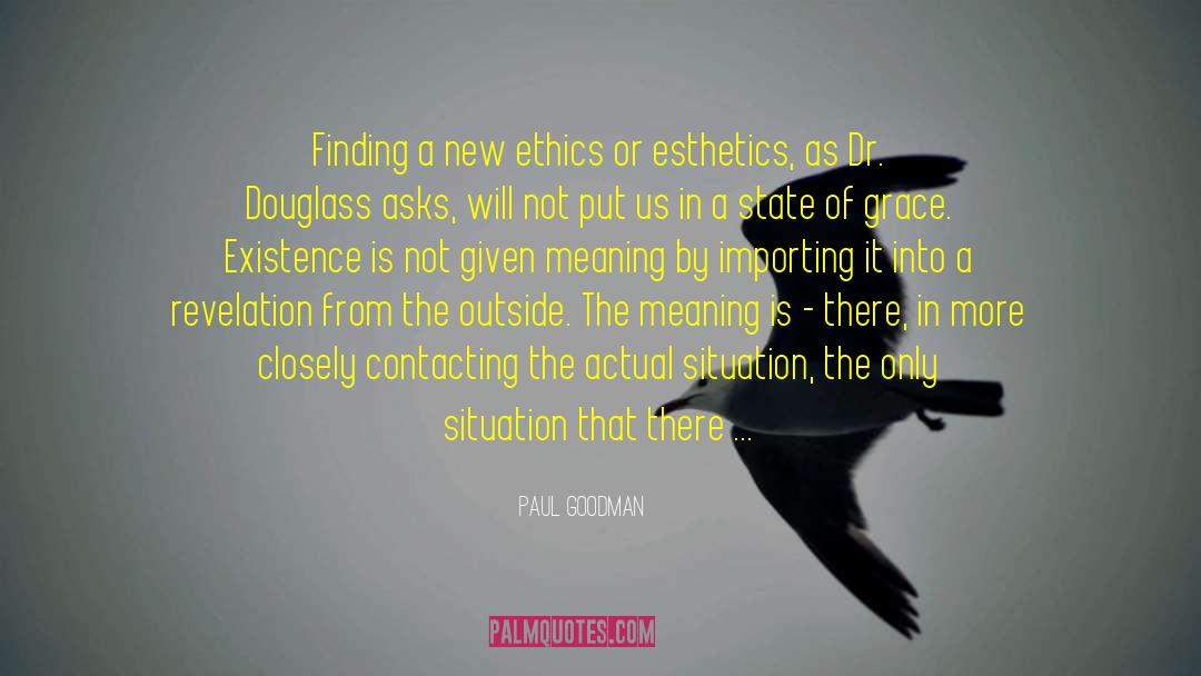 Paul Goodman Quotes: Finding a new ethics or