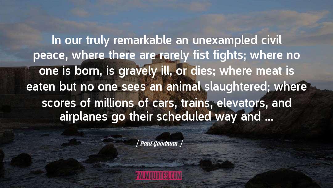Paul Goodman Quotes: In our truly remarkable an