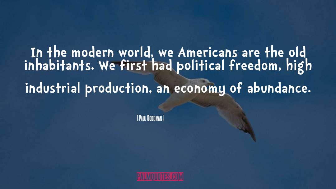 Paul Goodman Quotes: In the modern world, we