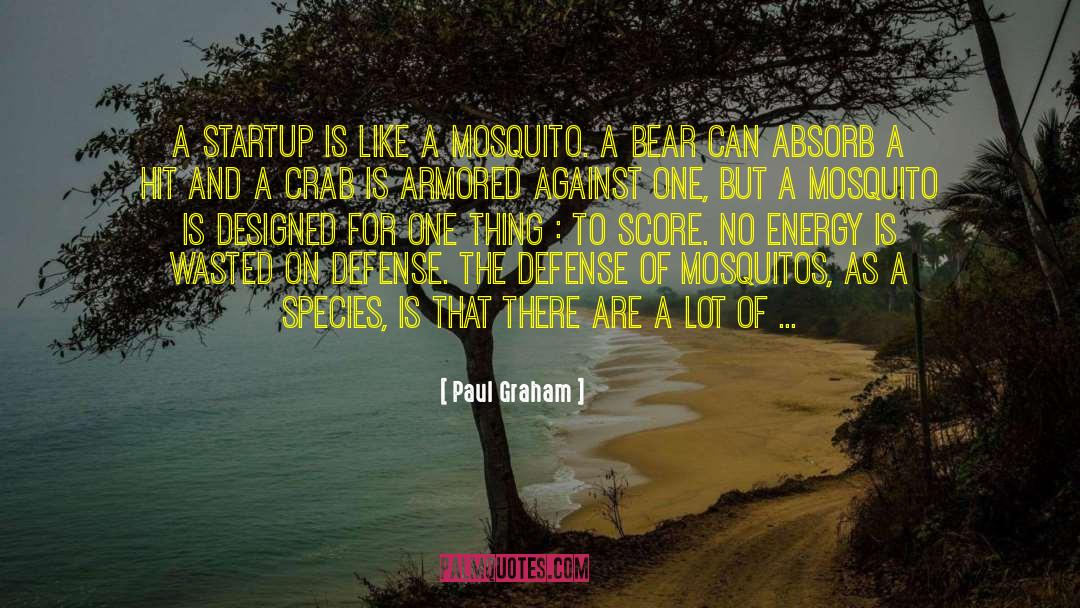 Paul Graham Quotes: A startup is like a