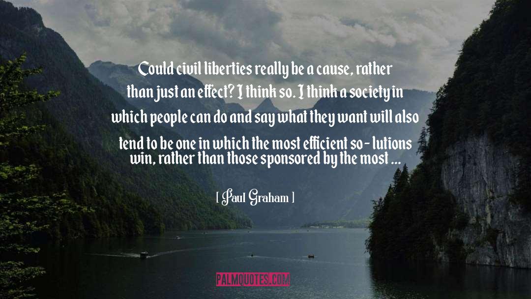 Paul Graham Quotes: Could civil liberties really be