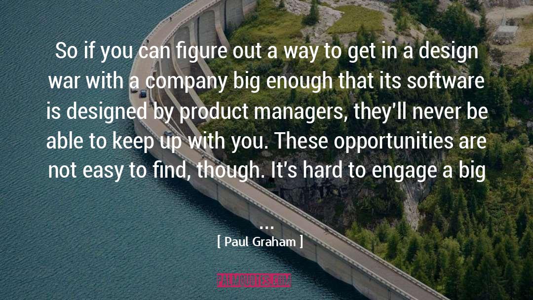 Paul Graham Quotes: So if you can figure