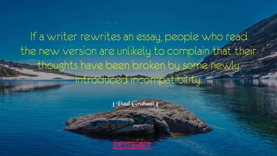 Paul Graham Quotes: If a writer rewrites an