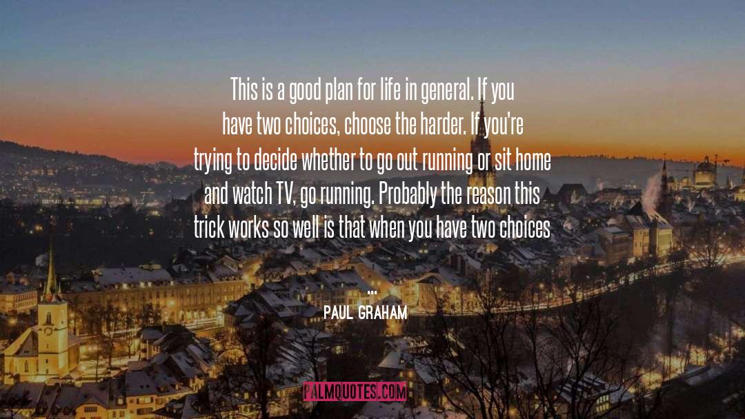 Paul Graham Quotes: This is a good plan
