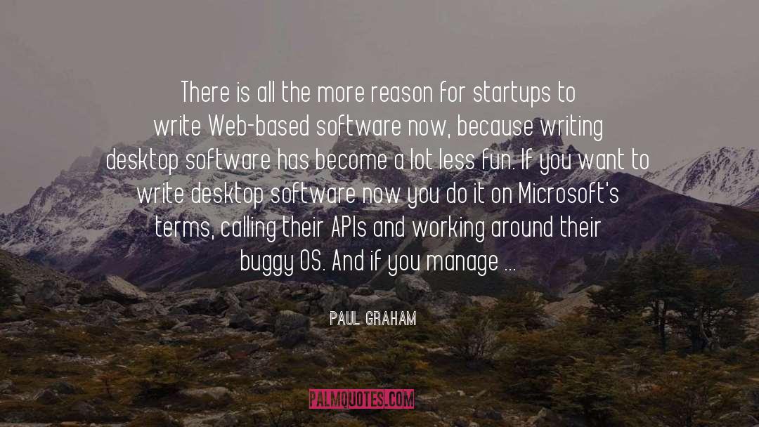 Paul Graham Quotes: There is all the more