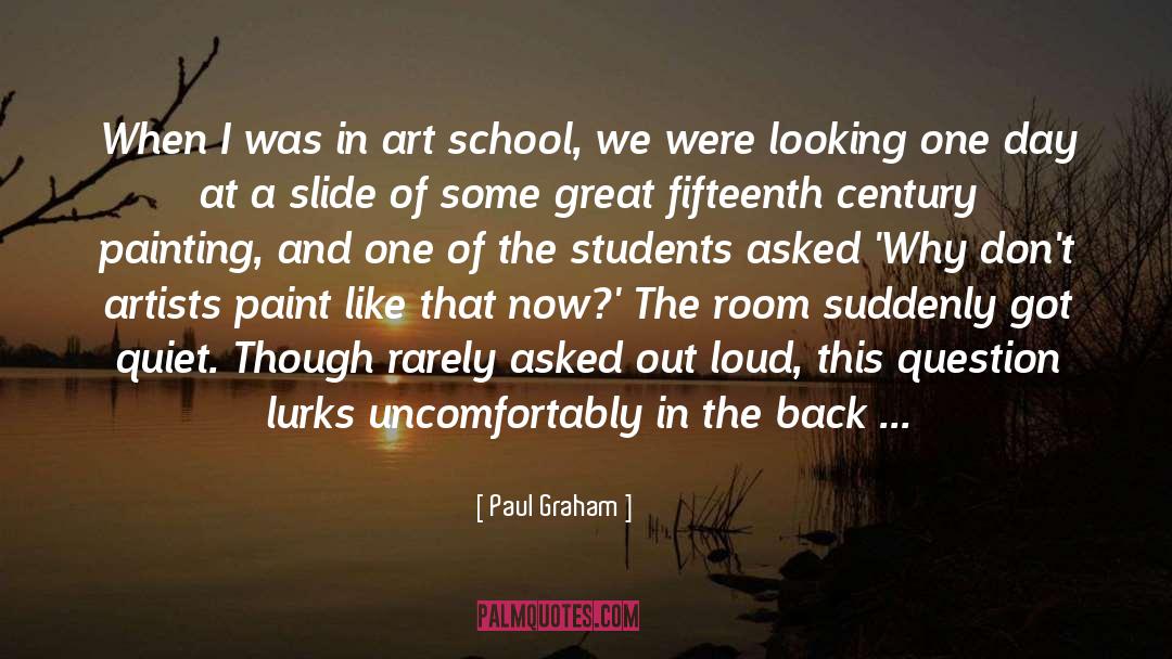 Paul Graham Quotes: When I was in art