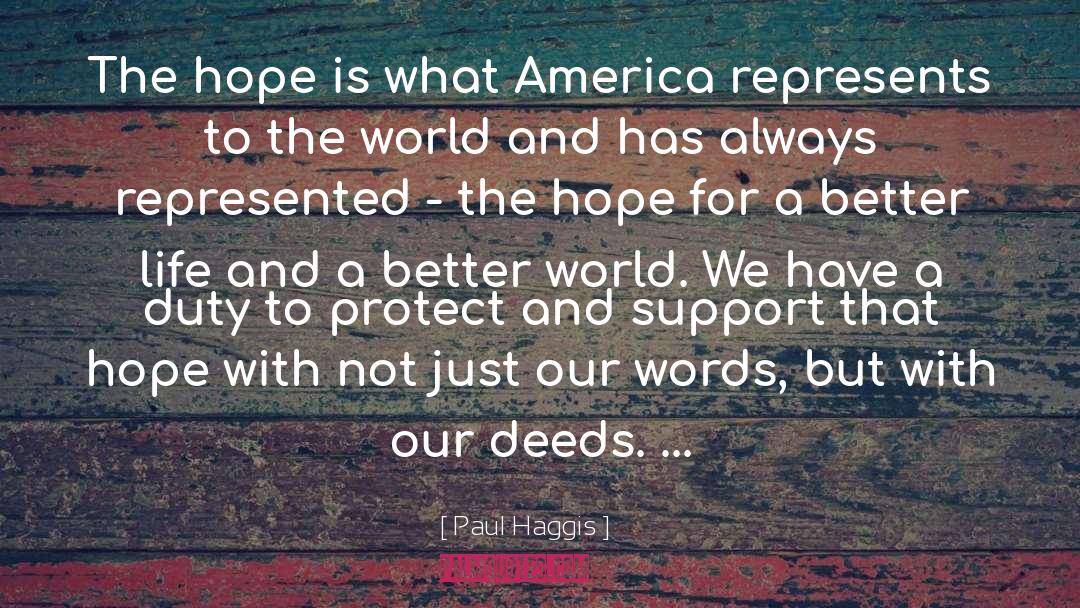 Paul Haggis Quotes: The hope is what America