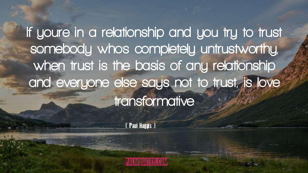 Paul Haggis Quotes: If you're in a relationship