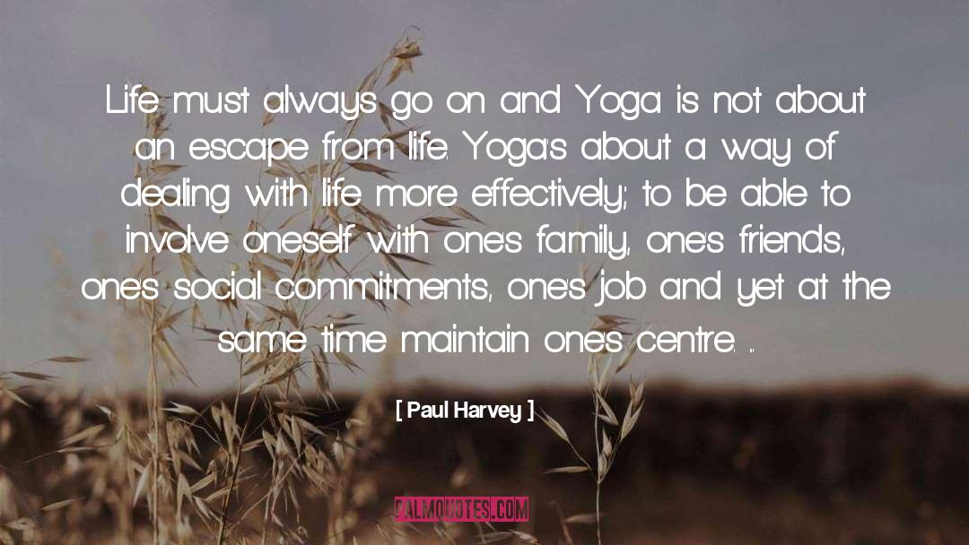 Paul Harvey Quotes: Life must always go on