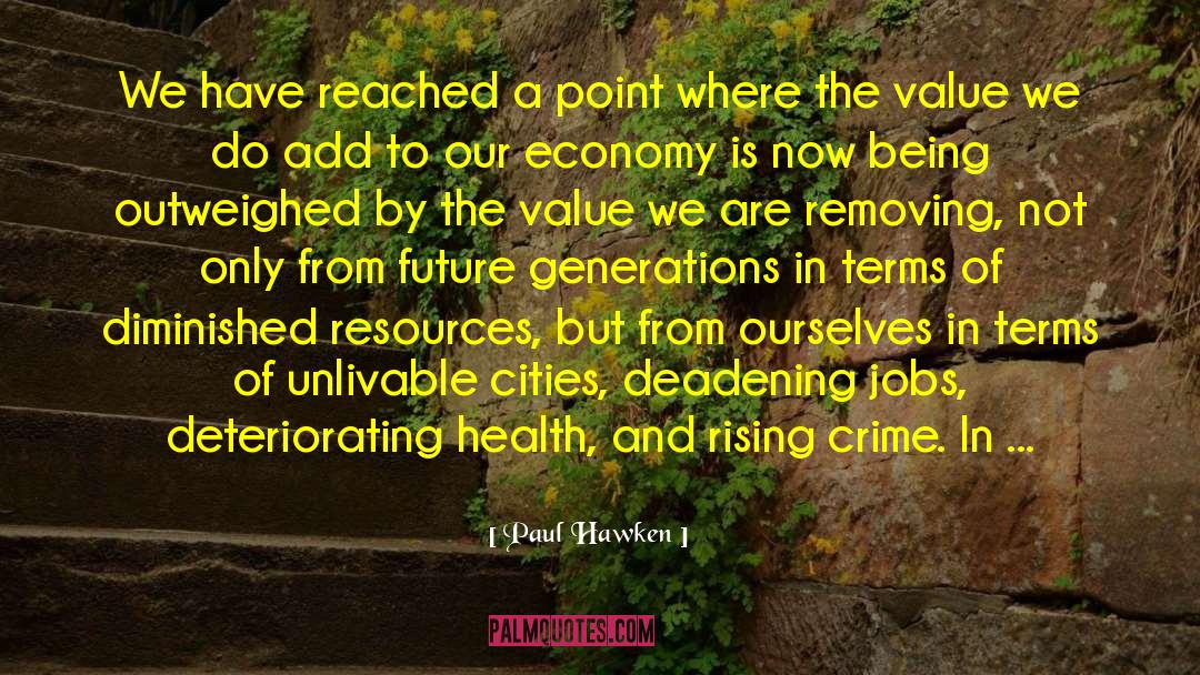 Paul Hawken Quotes: We have reached a point