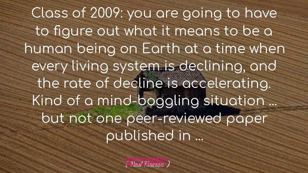 Paul Hawken Quotes: Class of 2009: you are