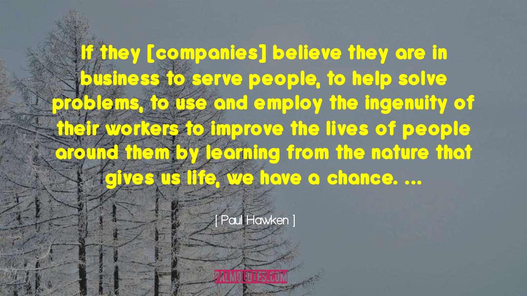 Paul Hawken Quotes: If they [companies] believe they