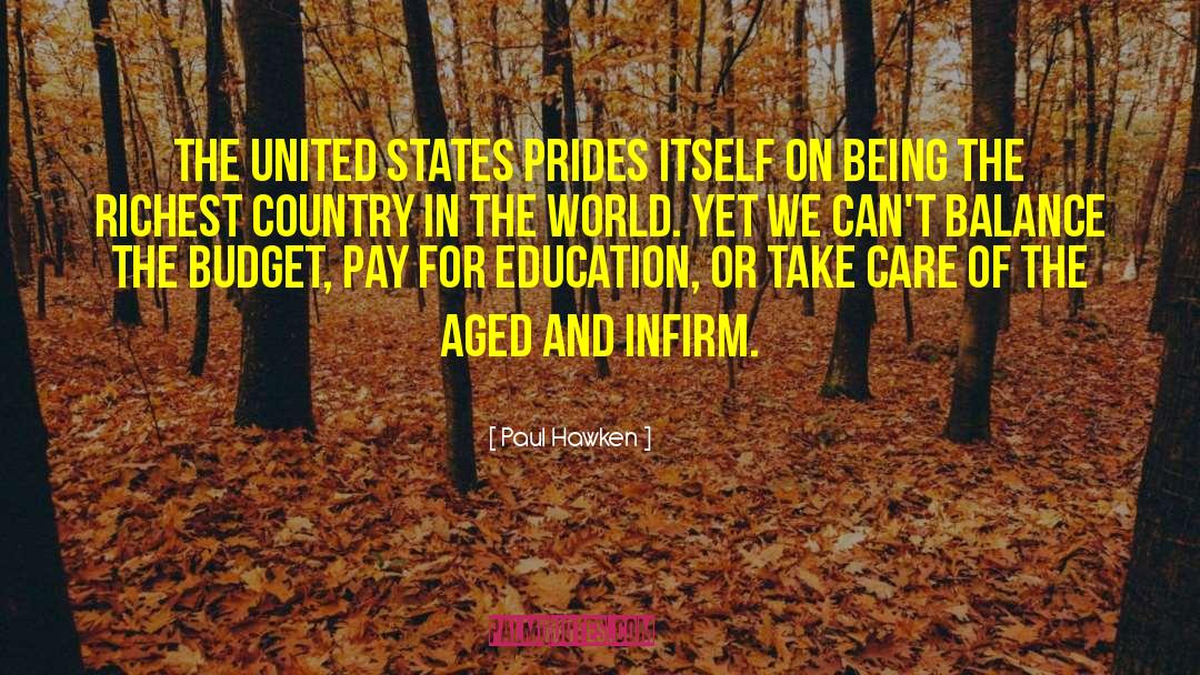 Paul Hawken Quotes: The United States prides itself