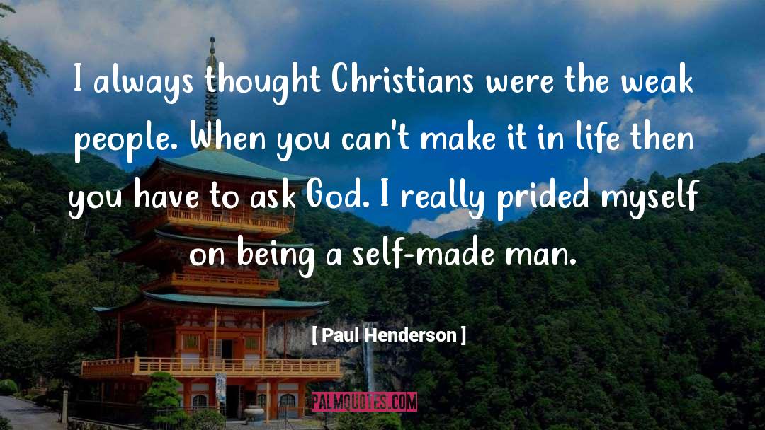 Paul Henderson Quotes: I always thought Christians were