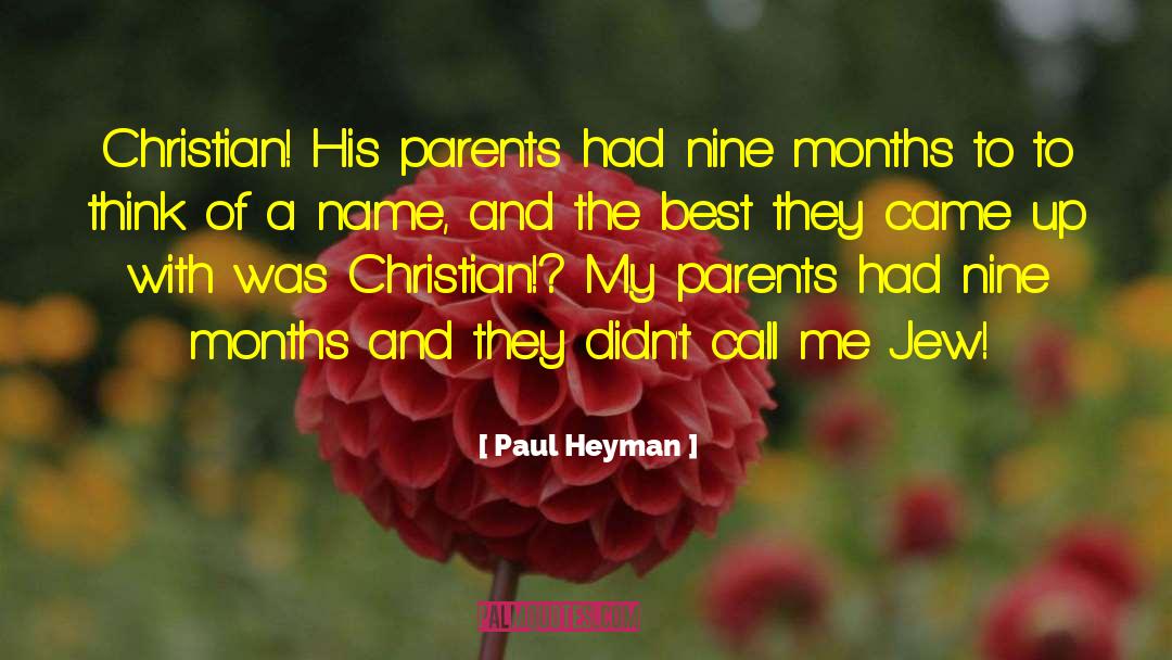 Paul Heyman Quotes: Christian! His parents had nine