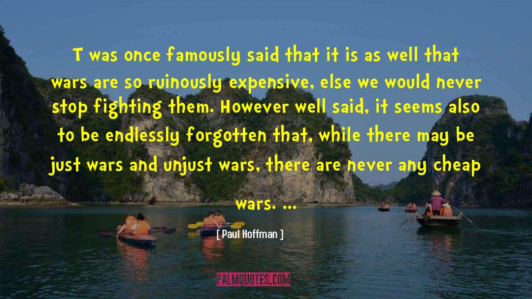 Paul Hoffman Quotes: T was once famously said
