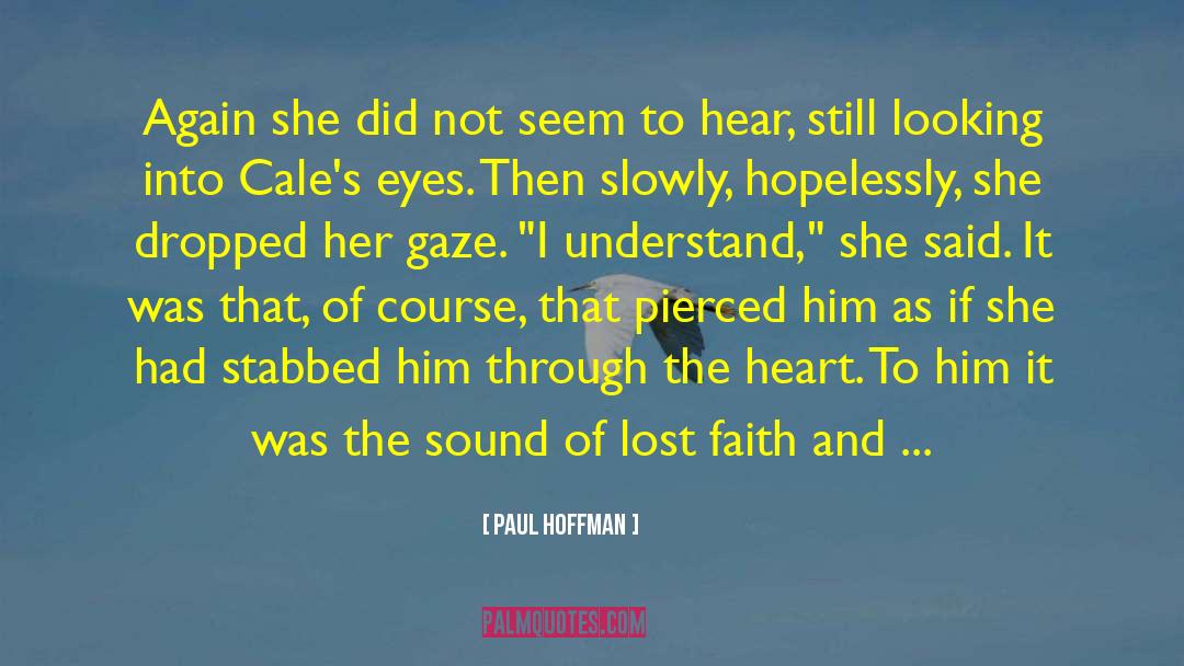 Paul Hoffman Quotes: Again she did not seem