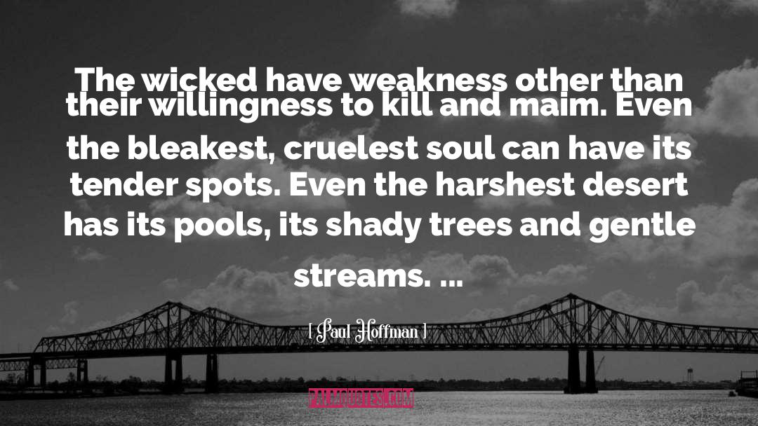 Paul Hoffman Quotes: The wicked have weakness other