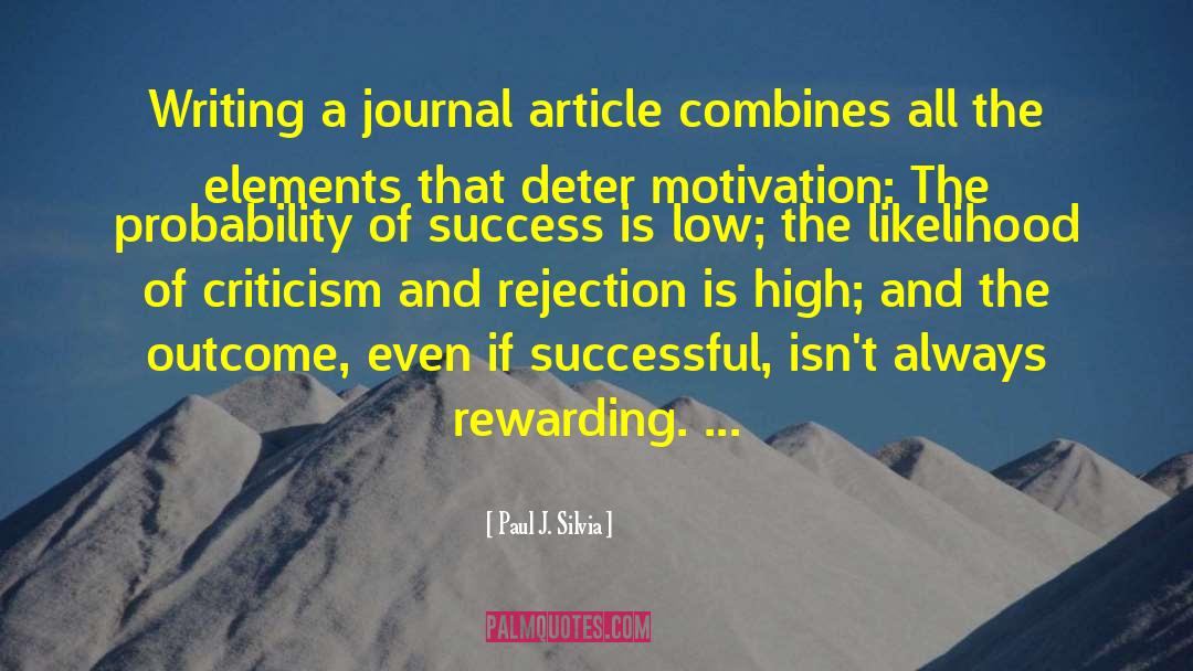 Paul J. Silvia Quotes: Writing a journal article combines