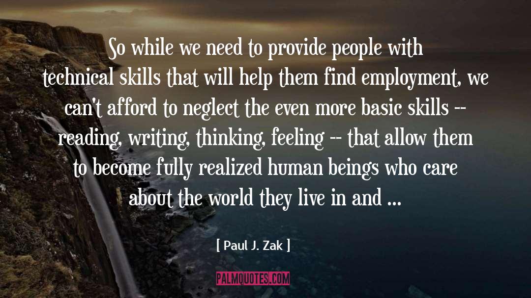 Paul J. Zak Quotes: So while we need to