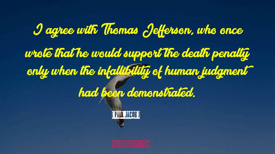 Paul Jacob Quotes: I agree with Thomas Jefferson,