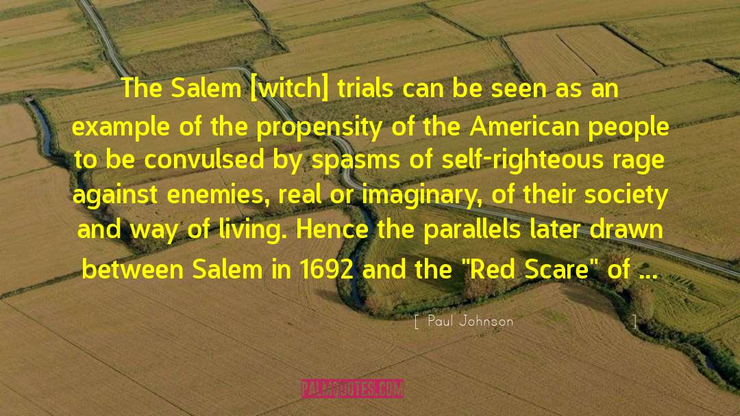 Paul Johnson Quotes: The Salem [witch] trials…can be