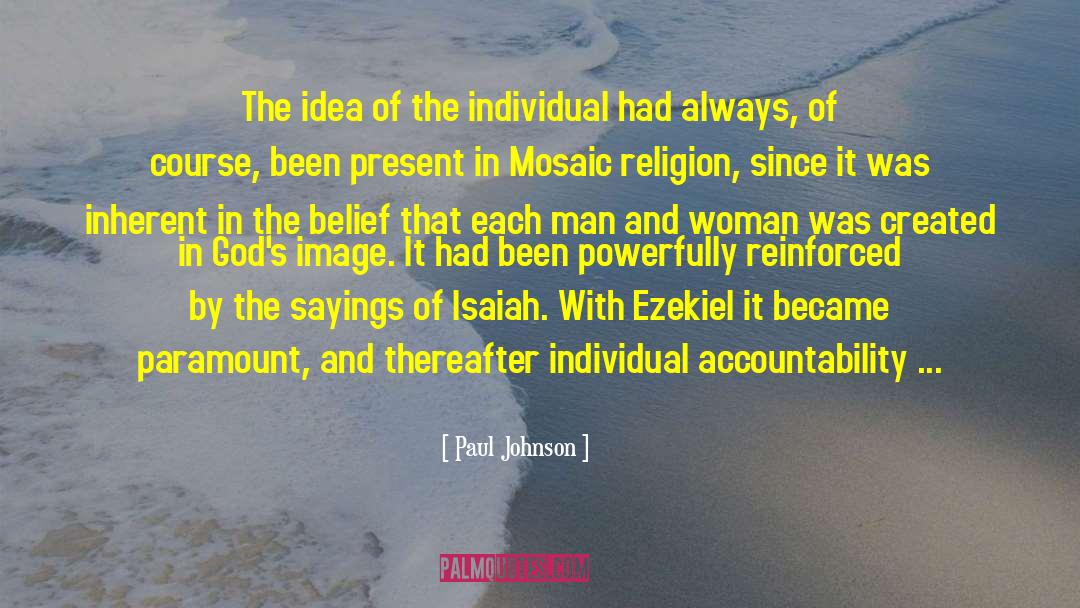 Paul Johnson Quotes: The idea of the individual