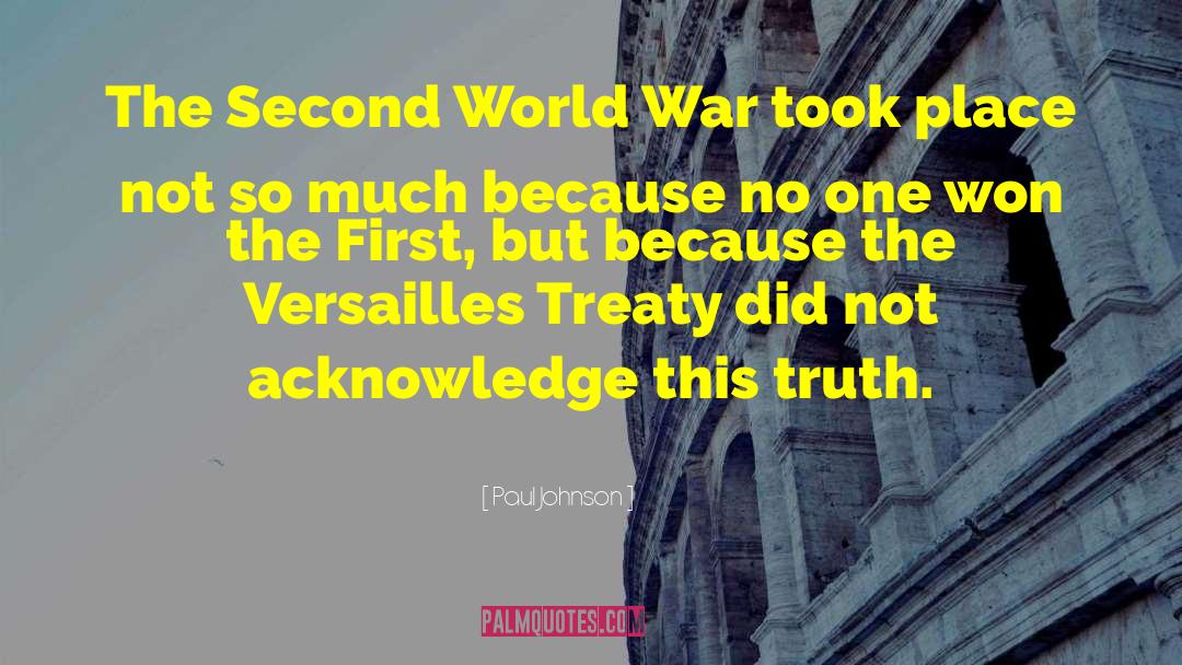 Paul Johnson Quotes: The Second World War took
