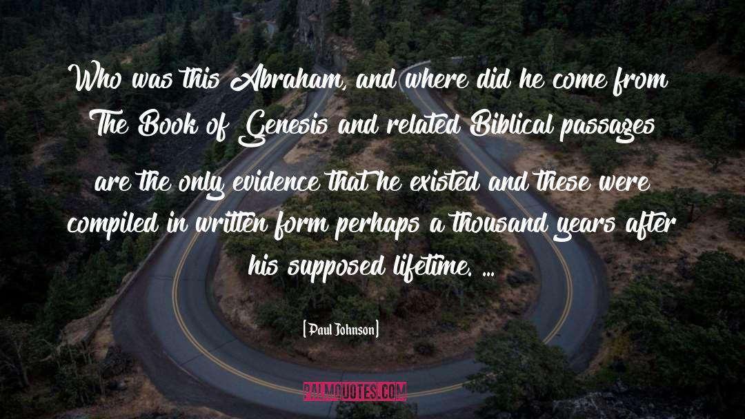 Paul Johnson Quotes: Who was this Abraham, and