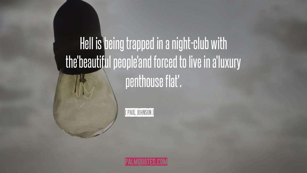 Paul Johnson Quotes: Hell is being trapped in