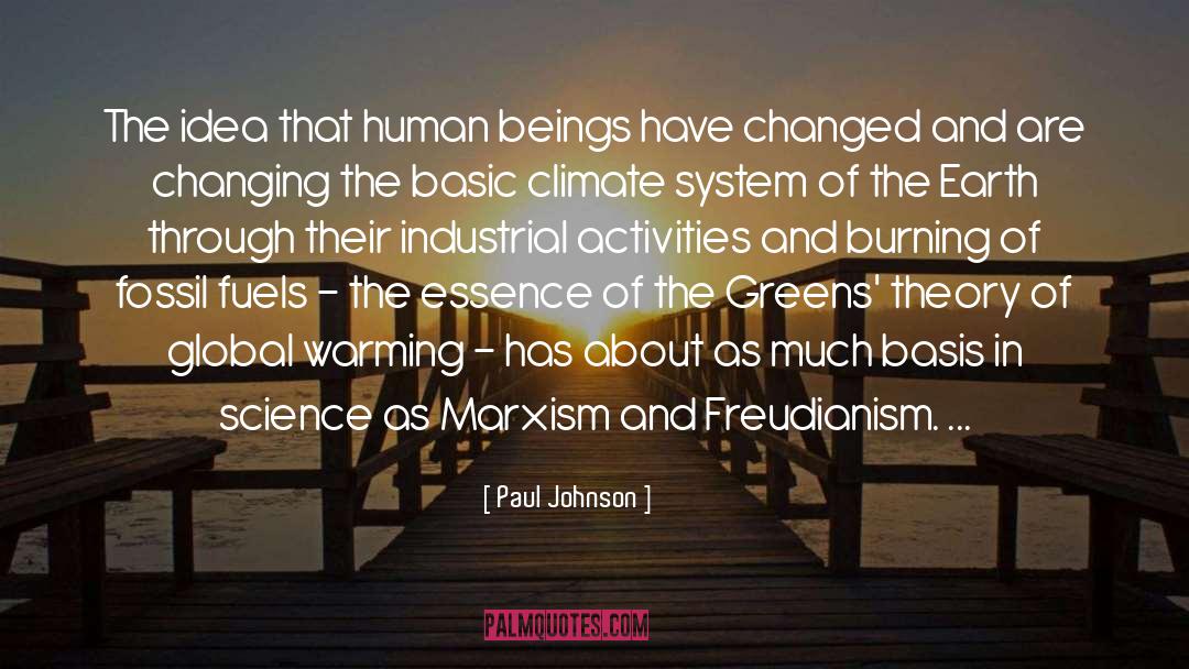 Paul Johnson Quotes: The idea that human beings