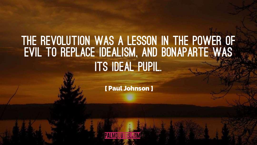 Paul Johnson Quotes: The Revolution was a lesson