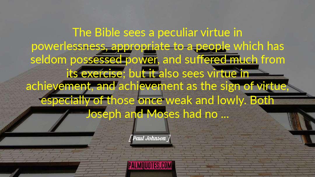 Paul Johnson Quotes: The Bible sees a peculiar