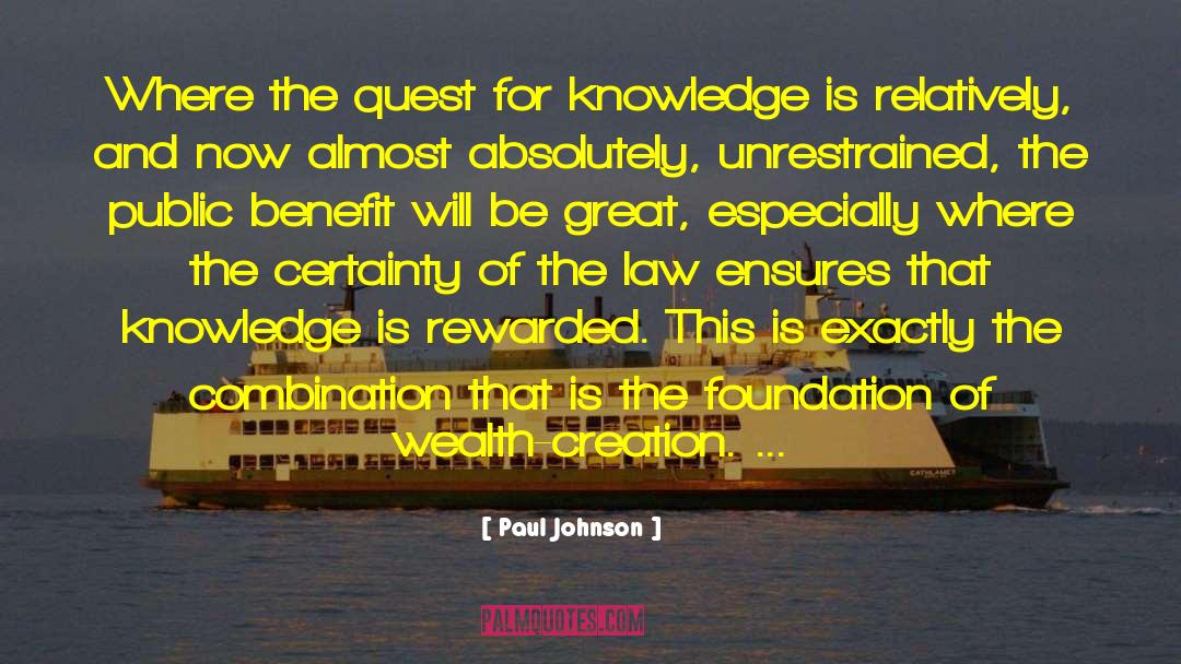 Paul Johnson Quotes: Where the quest for knowledge