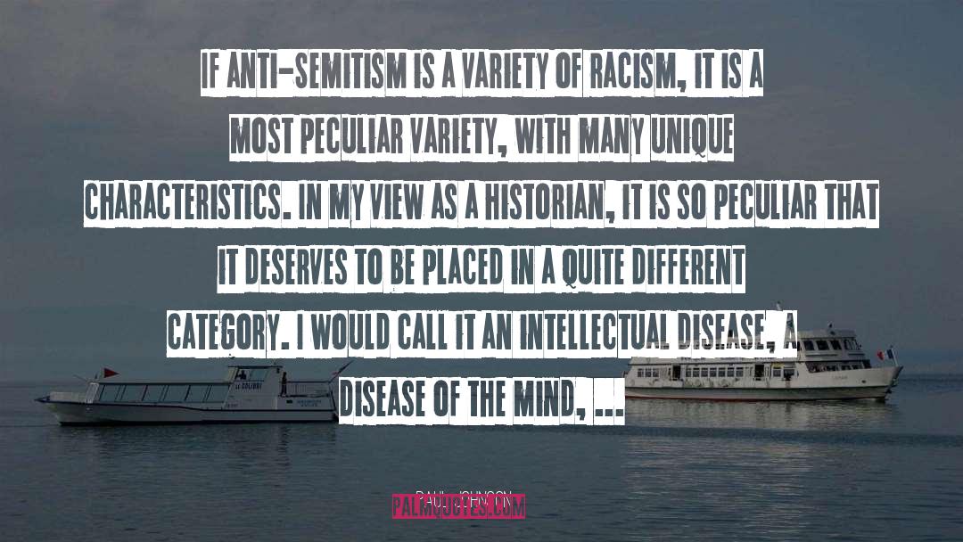 Paul Johnson Quotes: If anti-Semitism is a variety