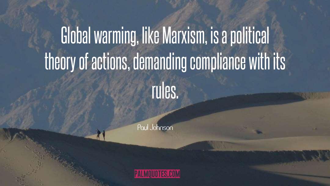 Paul Johnson Quotes: Global warming, like Marxism, is