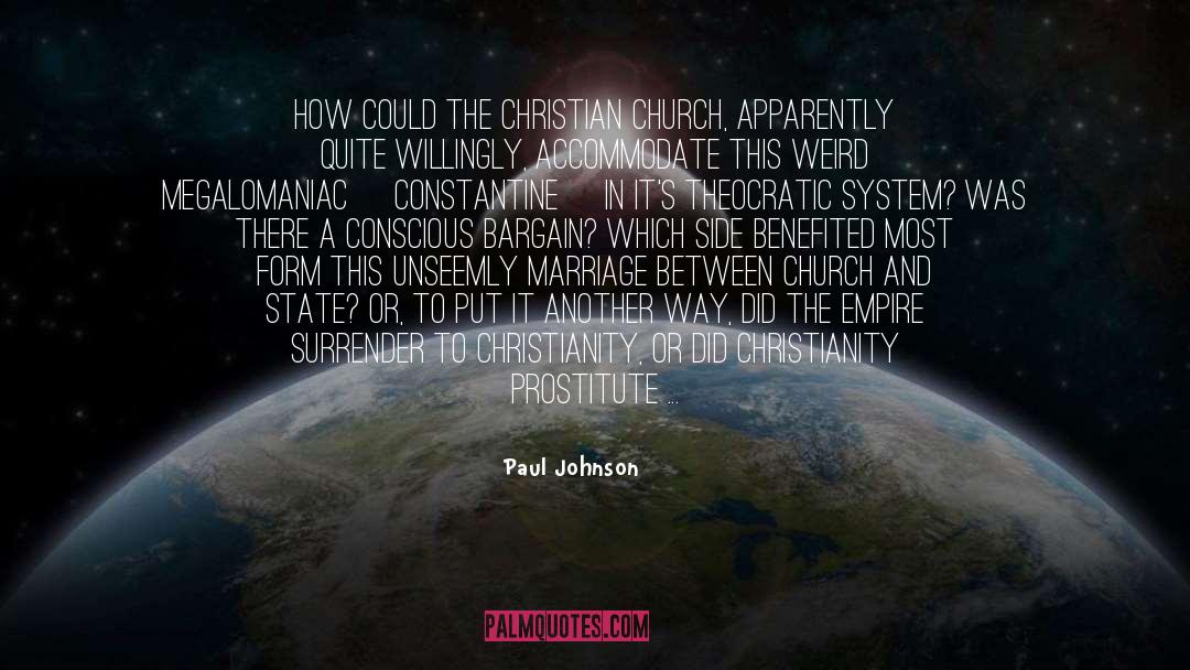 Paul Johnson Quotes: How could the Christian Church,