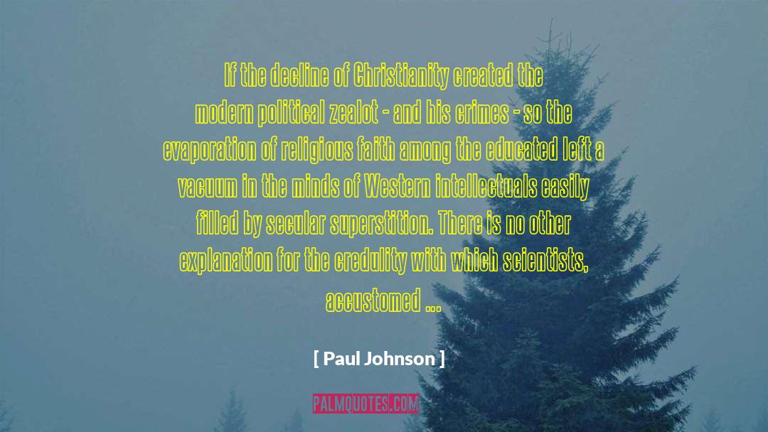 Paul Johnson Quotes: If the decline of Christianity