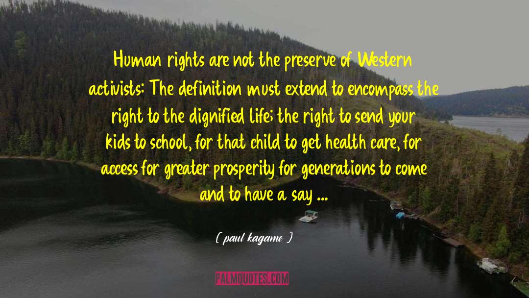 Paul Kagame Quotes: Human rights are not the