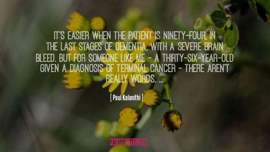 Paul Kalanithi Quotes: It's easier when the patient