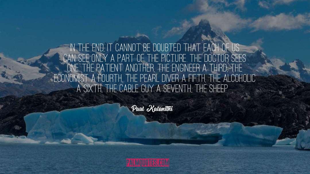 Paul Kalanithi Quotes: In the end, it cannot