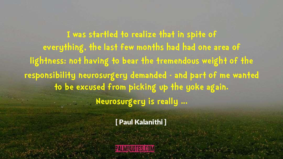 Paul Kalanithi Quotes: I was startled to realize