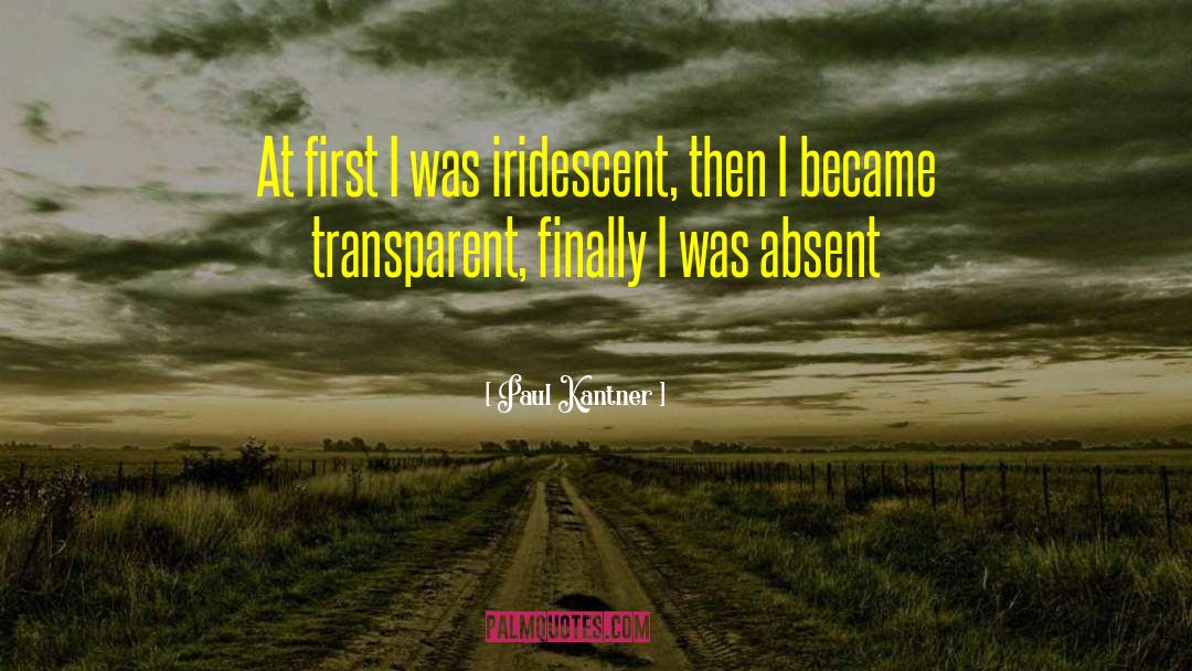 Paul Kantner Quotes: At first I was iridescent,